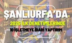 2025 Yılının İlk Cezaları Şanlıurfa’da Kesildi