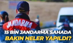 15 Bin Jandarma Sahada: Bakın Neler Yapıldı?