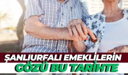 Şanlıurfalı Emeklilerin Gözü Bu Tarihte: Zam Sinyali Bakan’dan Geldi