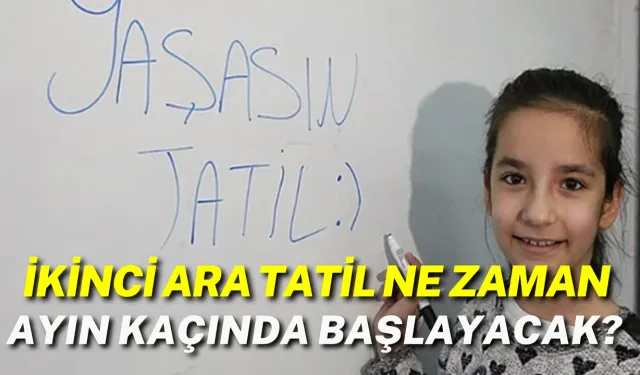 İkinci Ara Tatil Ne Zaman, Ayın Kaçında başlayacak?