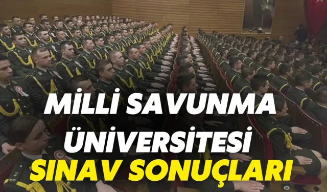 Milli Savunma Üniversitesi Sınav Sonuçları Açıklandı
