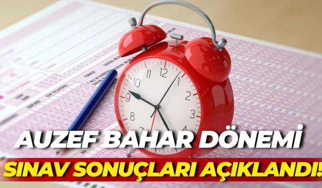 AUZEF Bahar Dönemi Final Sınav Sonuçları Açıklandı!
