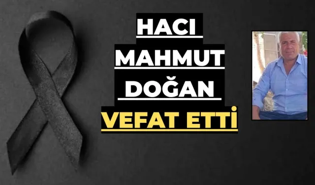 Şanlıurfa’da Hacı Mahmut Doğan Hayatını Kaybetti