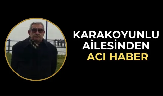 Şanlıurfa'dan Acı Haber: Mehmet Orhan Karakoyunlu Vefat Etti