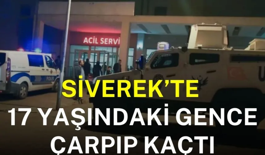 Şanlıurfa Siverek’te 17 Yaşındaki Gence Çarpıp Kaçtı