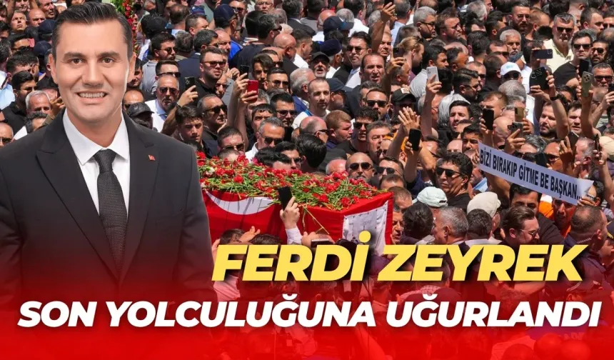 Ferdi Zeyrek Son Yolculuğuna Uğurlandı: Cumhuriyet Meydanı Doldu Taştı