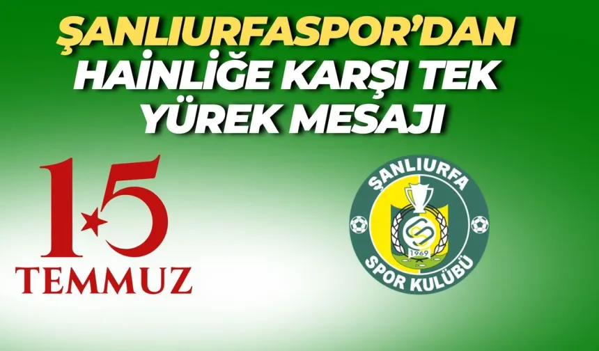 Şanlıurfa spor  unutulmaz 15 temmuz gecesi yaşattı