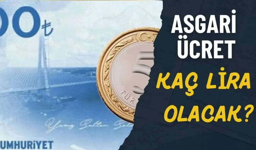 2025 Asgari Ücret Ne Kadar Olacak? Son Dakika Gelişmeleri