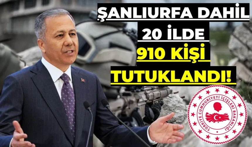 İçişleri Bakanı Yerlikaya: FETÖ Operasyonlarında 910 Kişi Tutuklandı